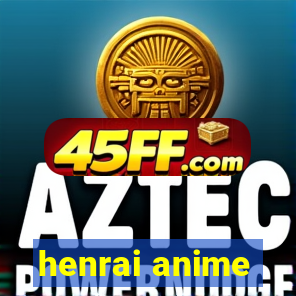 henrai anime